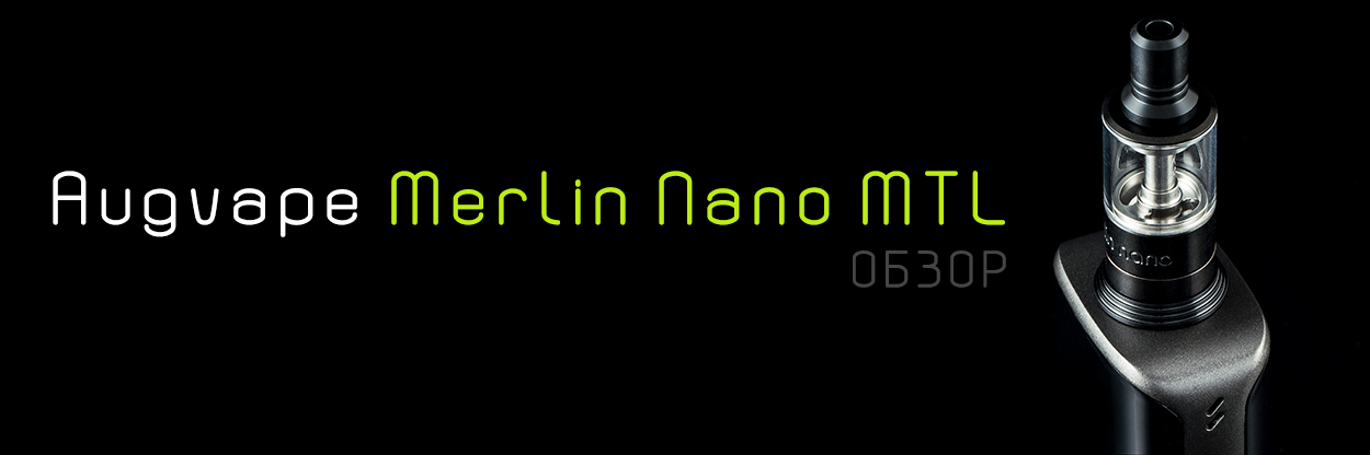 Обзор Augvape Merlin Nano MTL